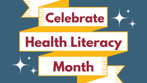 Graphic with words: Celebrate Health Literacy Month